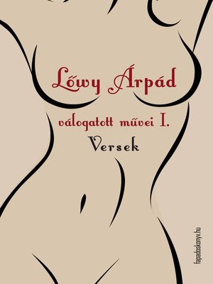 cover image of Lőwy Árpád válogatott művei I. Versek